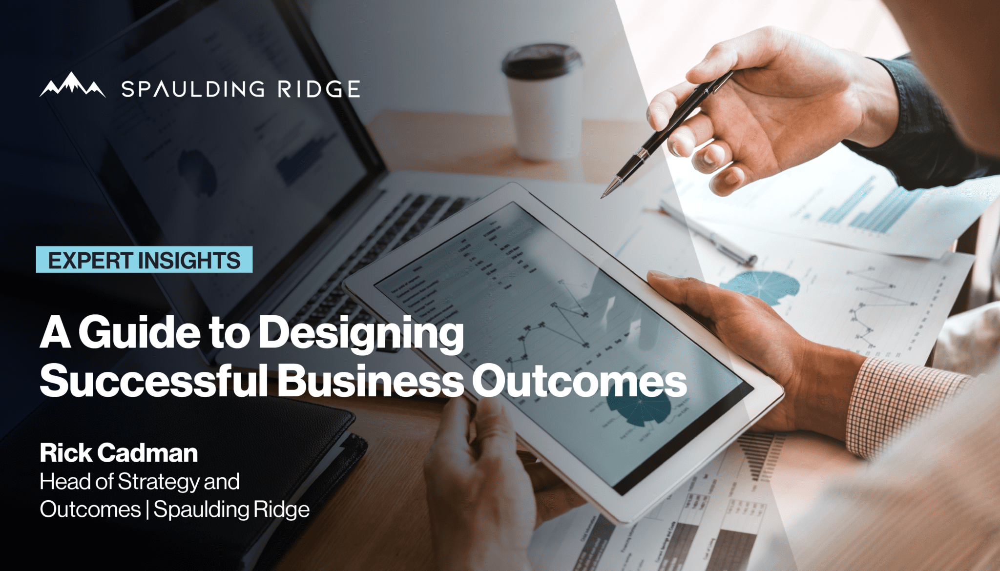A Guide to Designing Successful Business Outcomes Spaulding Ridge