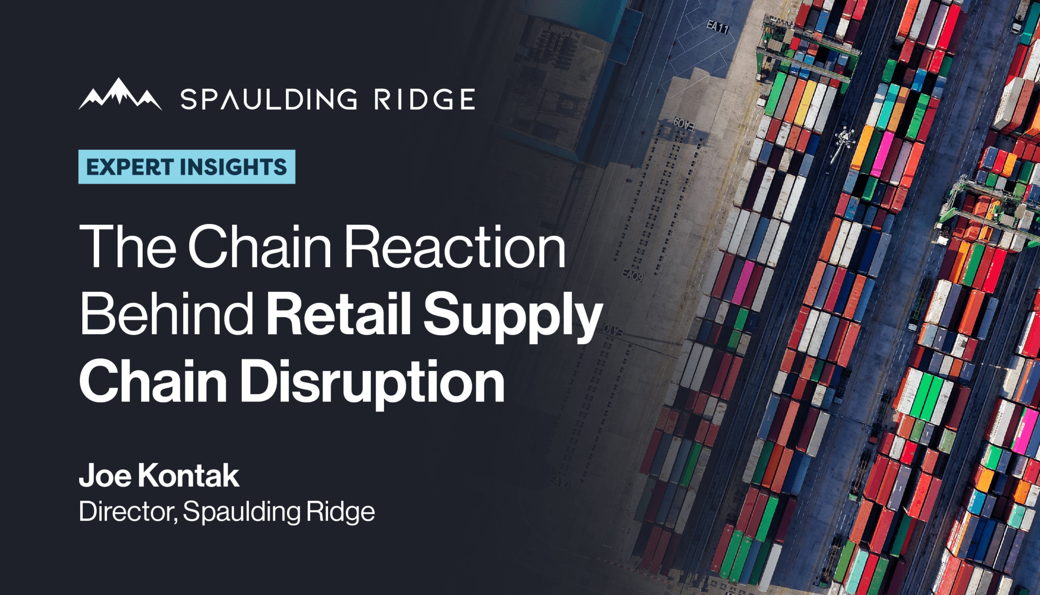 The Chain Reaction Behind Retail Supply Chain Disruption Spaulding Ridge